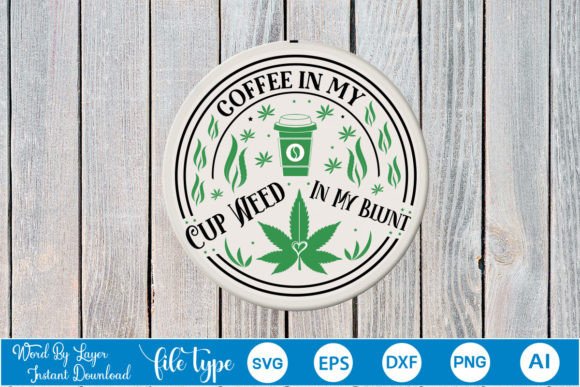 A Practical Designer’s Review of Coffee in My Cup Weed in My Blunt Round