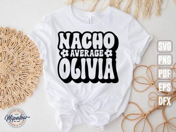 Nacho Average Olivia Svg: A Cute Graphic for Creative Products